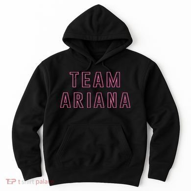 Team Ariana Hoodie