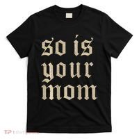 Tattoos Are Trashy So Is Your Mom Funny Tattooed Mom Vintage T-Shirt thumb 0