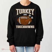 Turkey And Touchdowns For Thanksgiving Football Dinner Gift Women's Sweatshirt thumb 0