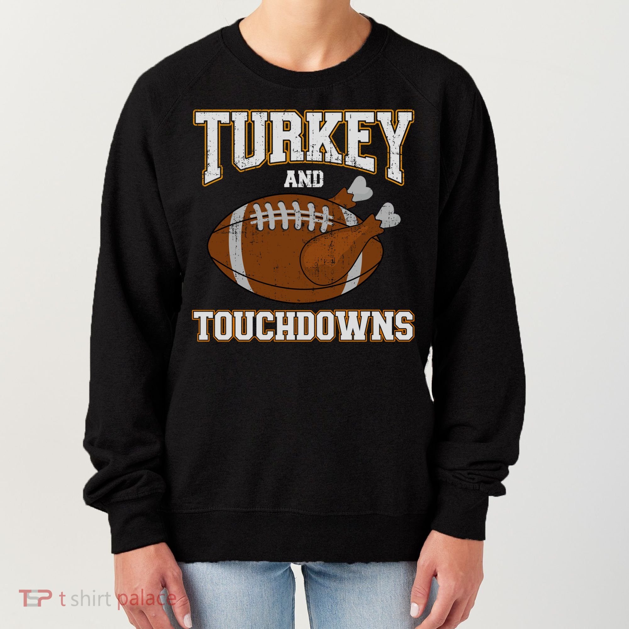 Turkey And Touchdowns For Thanksgiving Football Dinner Gift Women's Sweatshirt