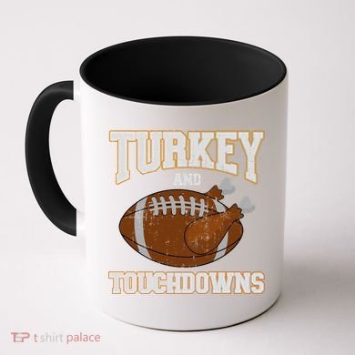 Turkey And Touchdowns For Thanksgiving Football Dinner Gift Coffee Mug