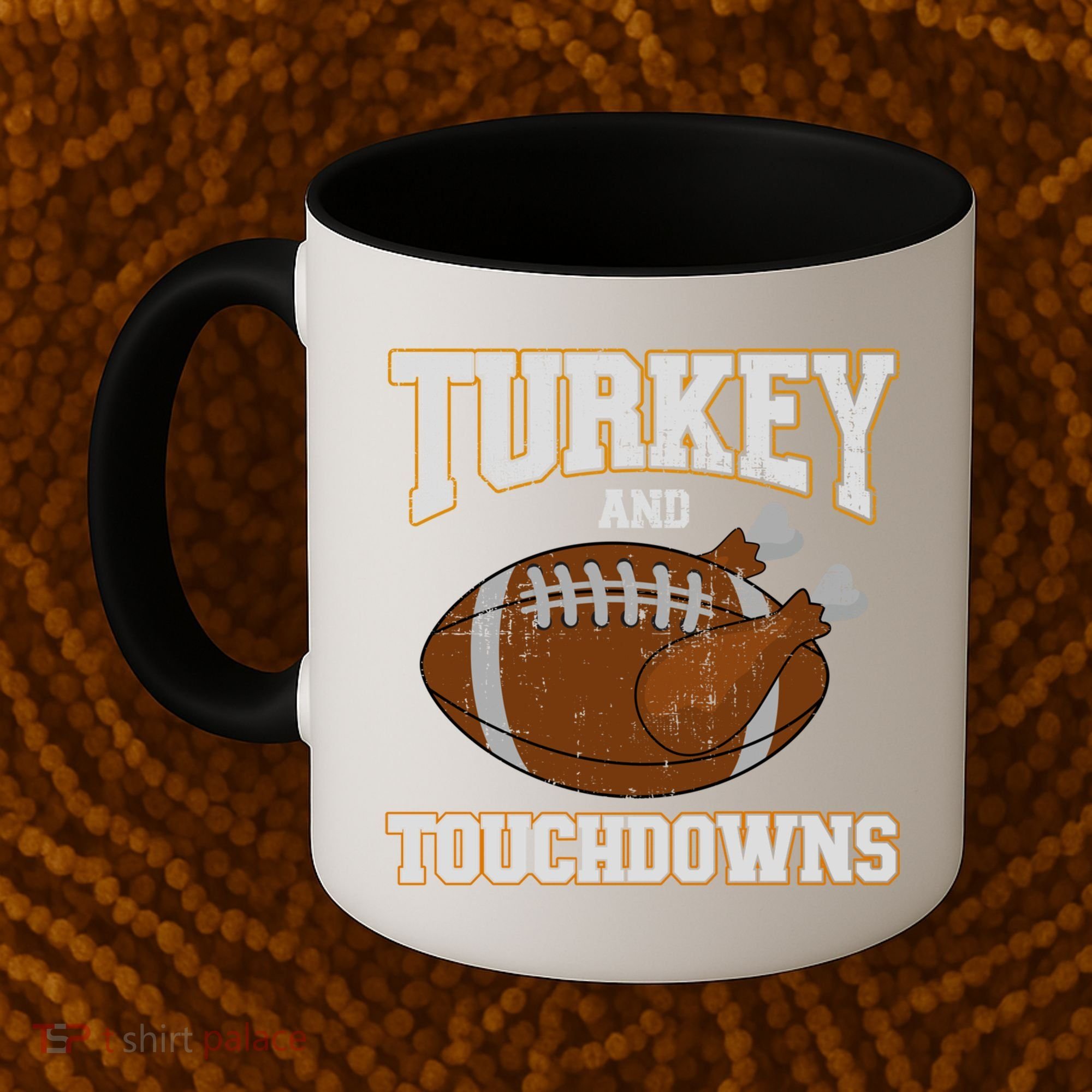 Turkey And Touchdowns For Thanksgiving Football Dinner Gift Coffee Mug