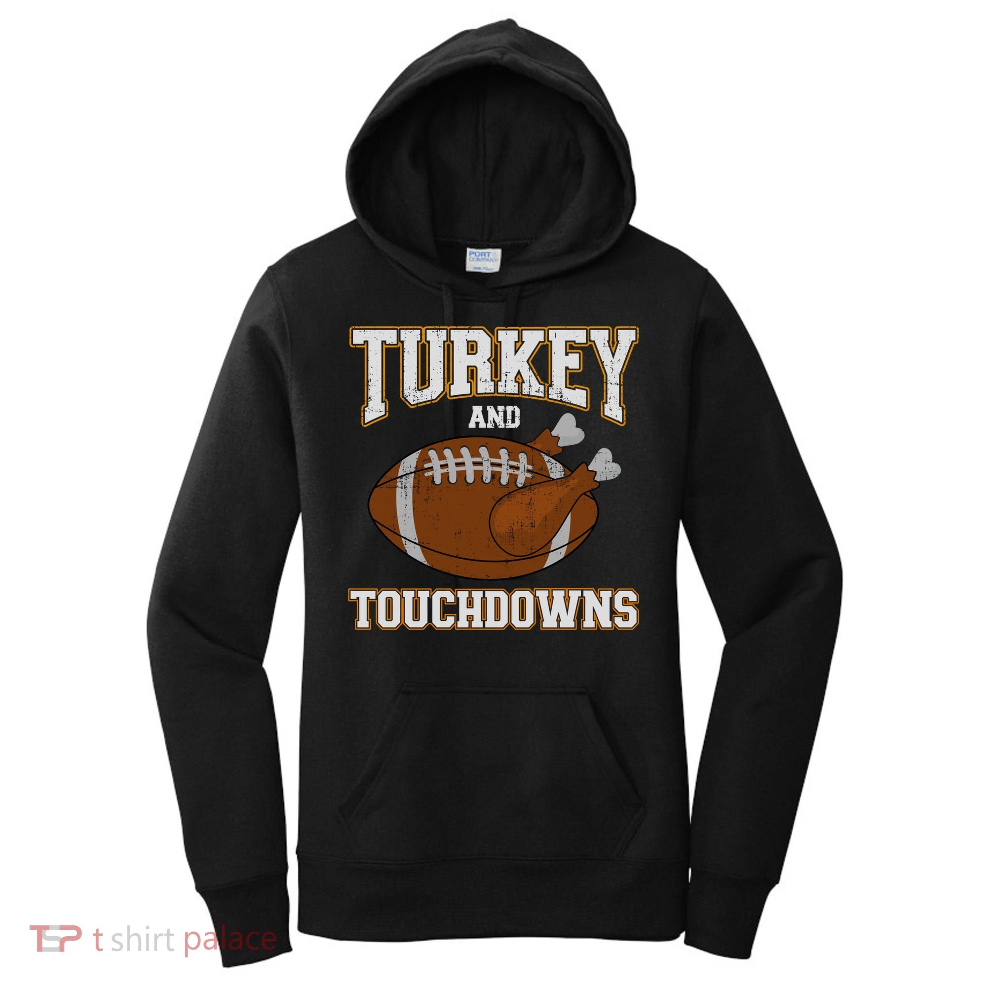Turkey And Touchdowns For Thanksgiving Football Dinner Gift Women's Hoodie