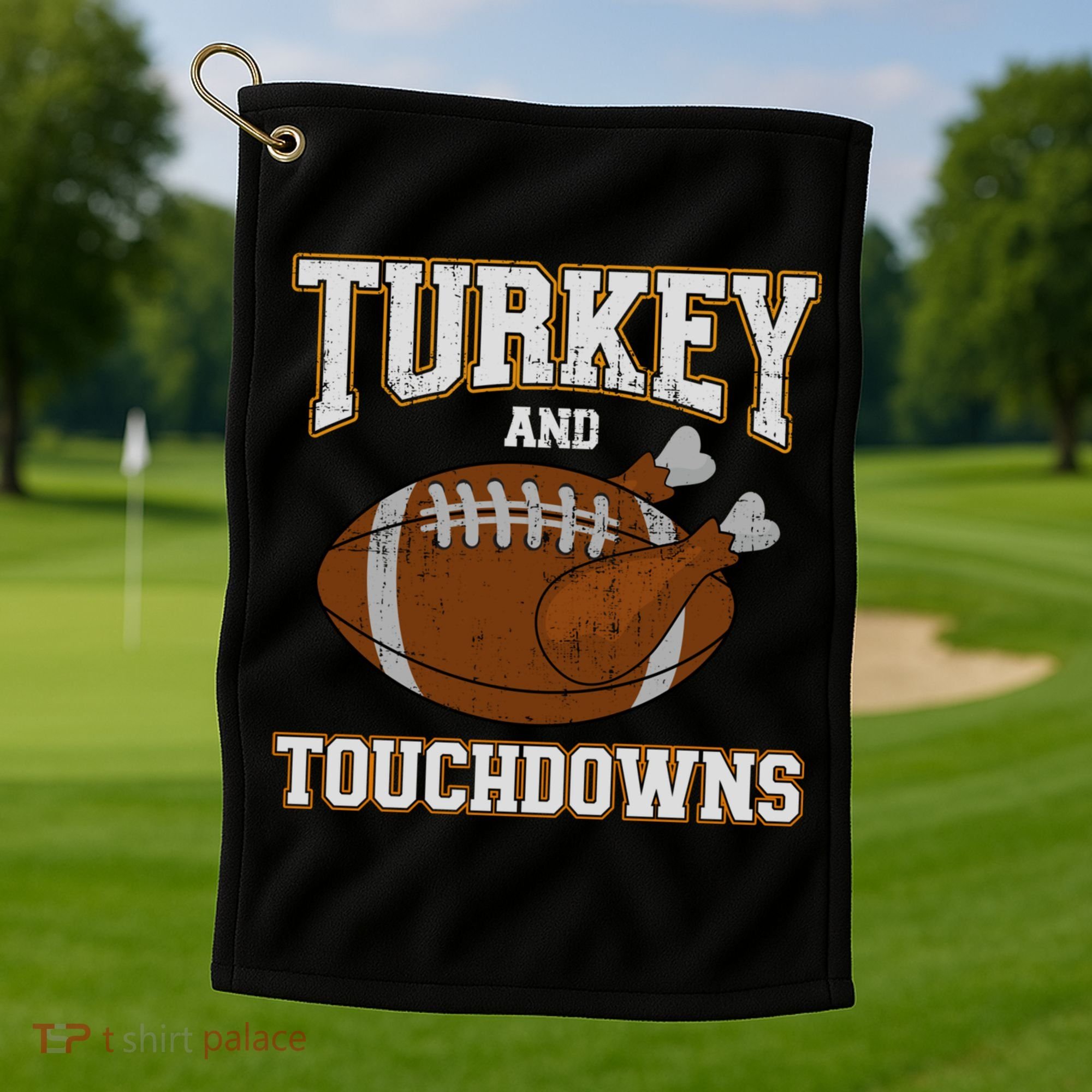 Turkey And Touchdowns For Thanksgiving Football Dinner Gift Golf Towel