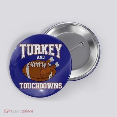Turkey And Touchdowns For Thanksgiving Football Dinner Gift Button