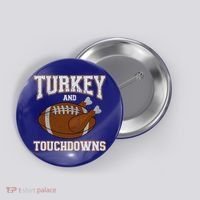 Turkey And Touchdowns For Thanksgiving Football Dinner Gift Button thumb 0