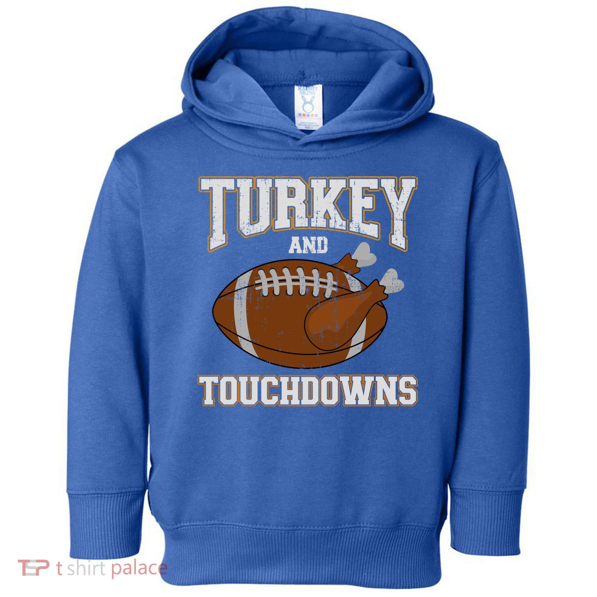 Turkey And Touchdowns For Thanksgiving Football Dinner Gift Toddler Hoodie