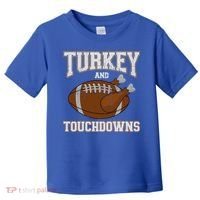 Turkey And Touchdowns For Thanksgiving Football Dinner Gift Toddler T-Shirt thumb 0