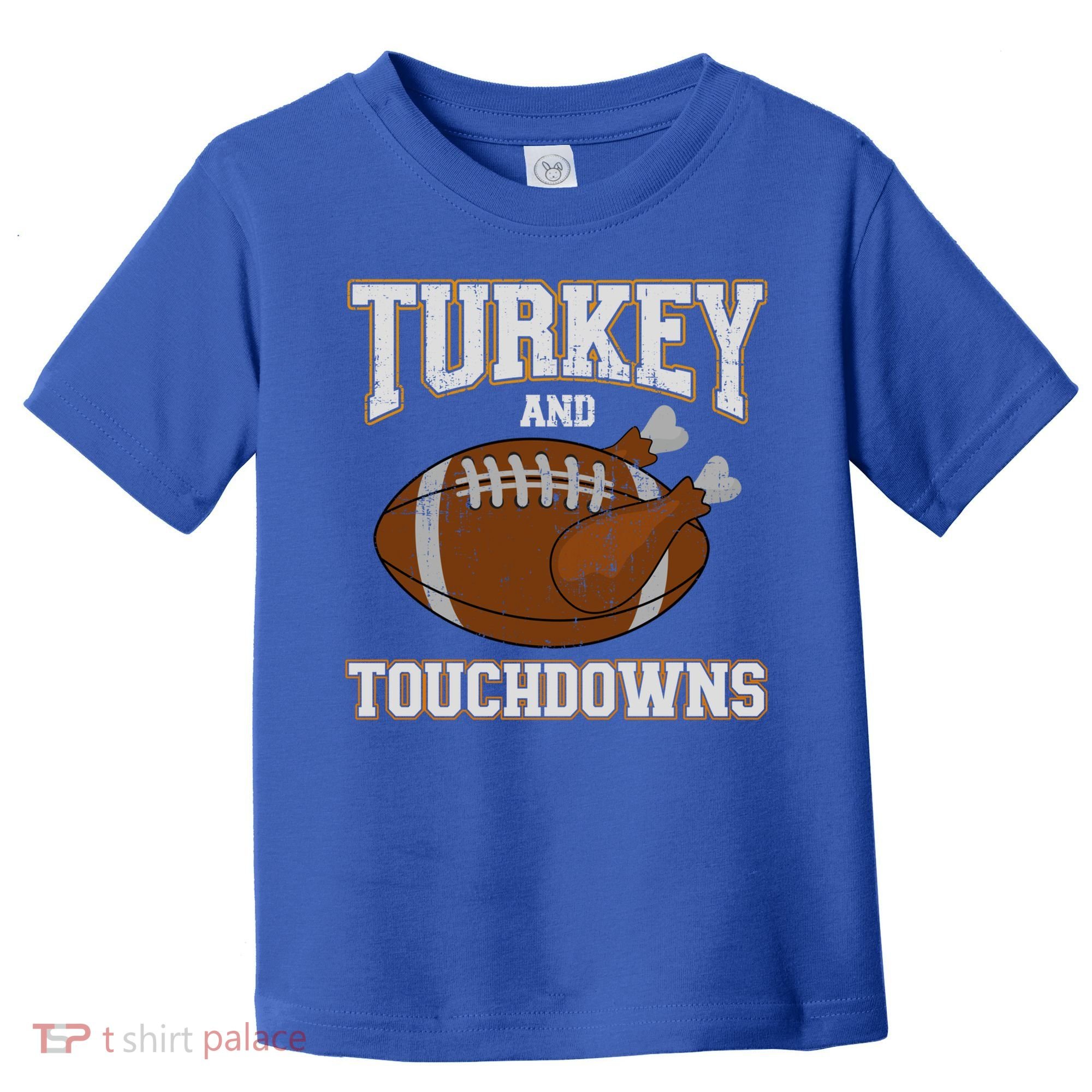 Turkey And Touchdowns For Thanksgiving Football Dinner Gift Toddler T-Shirt
