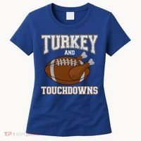 Turkey And Touchdowns For Thanksgiving Football Dinner Gift Women's T-Shirt thumb 0