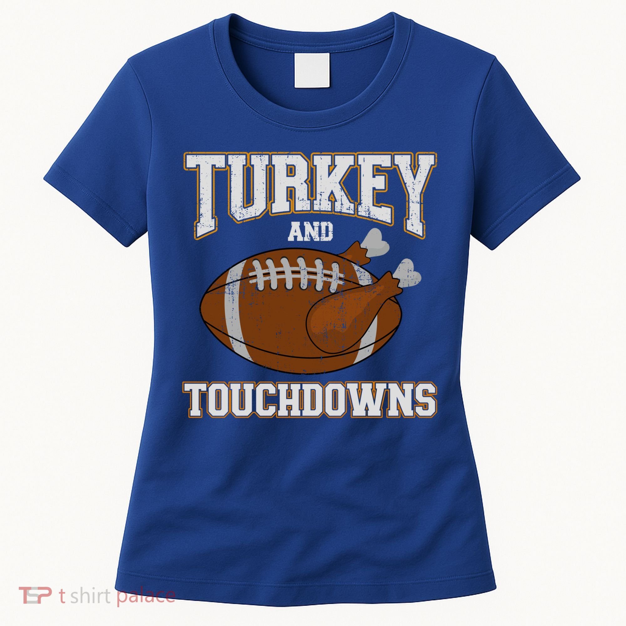 Turkey And Touchdowns For Thanksgiving Football Dinner Gift Women's T-Shirt