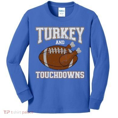 Turkey And Touchdowns For Thanksgiving Football Dinner Gift Kids Long Sleeve Shirt
