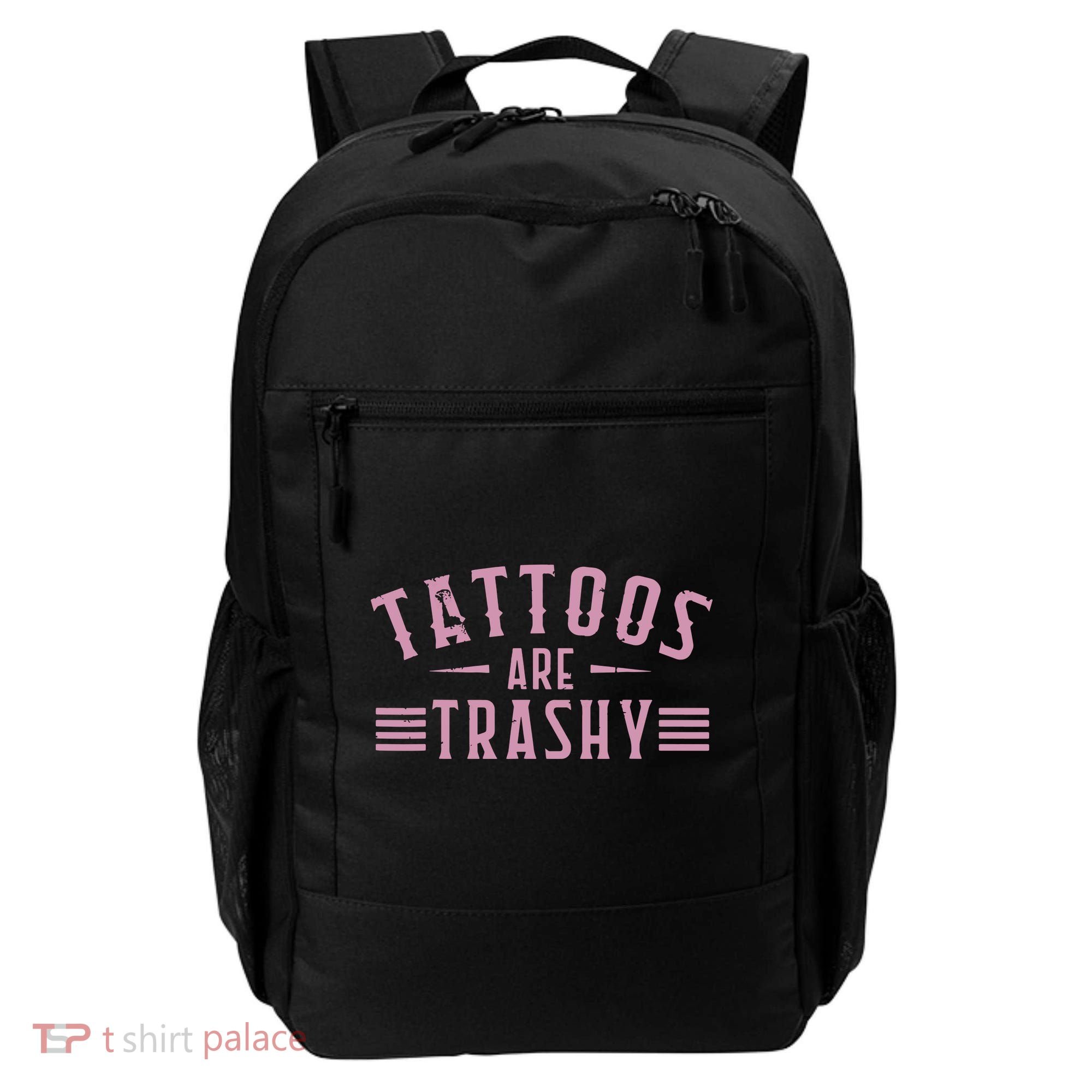 Tattoos Are Trashy Tattoo Meme Lover Tattoos Backpack