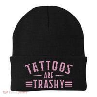 Tattoos Are Trashy Tattoo Meme Lover Tattoos Beanie thumb 0