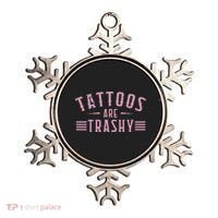 Tattoos Are Trashy Tattoo Meme Lover Tattoos Ornament thumb 0