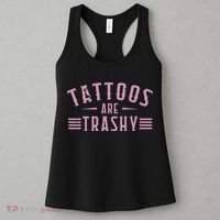 Tattoos Are Trashy Tattoo Meme Lover Tattoos Women's Tank Top thumb 3