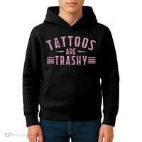 Tattoos Are Trashy Tattoo Meme Lover Tattoos Kids Hoodie thumb 4