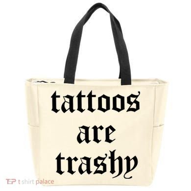 Tattoos Are Trashy Tote Bag