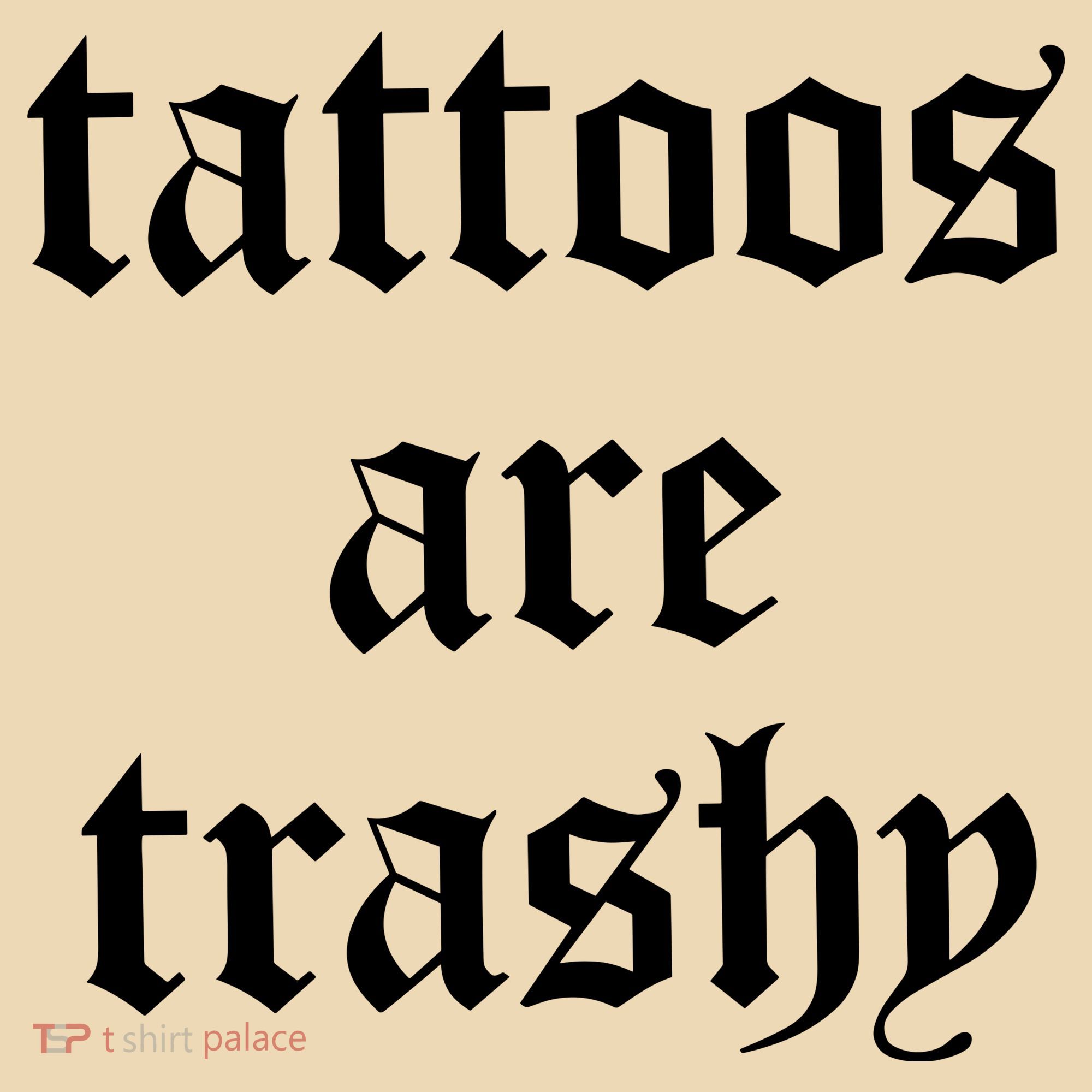 Tattoos Are Trashy Tote Bag
