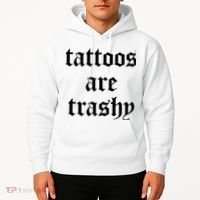 Tattoos Are Trashy Hoodie thumb 2