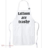 Tattoos Are Trashy Apron thumb 0
