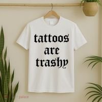 Tattoos Are Trashy T-Shirt thumb 2