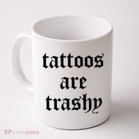 Tattoos Are Trashy Coffee Mug thumb 0