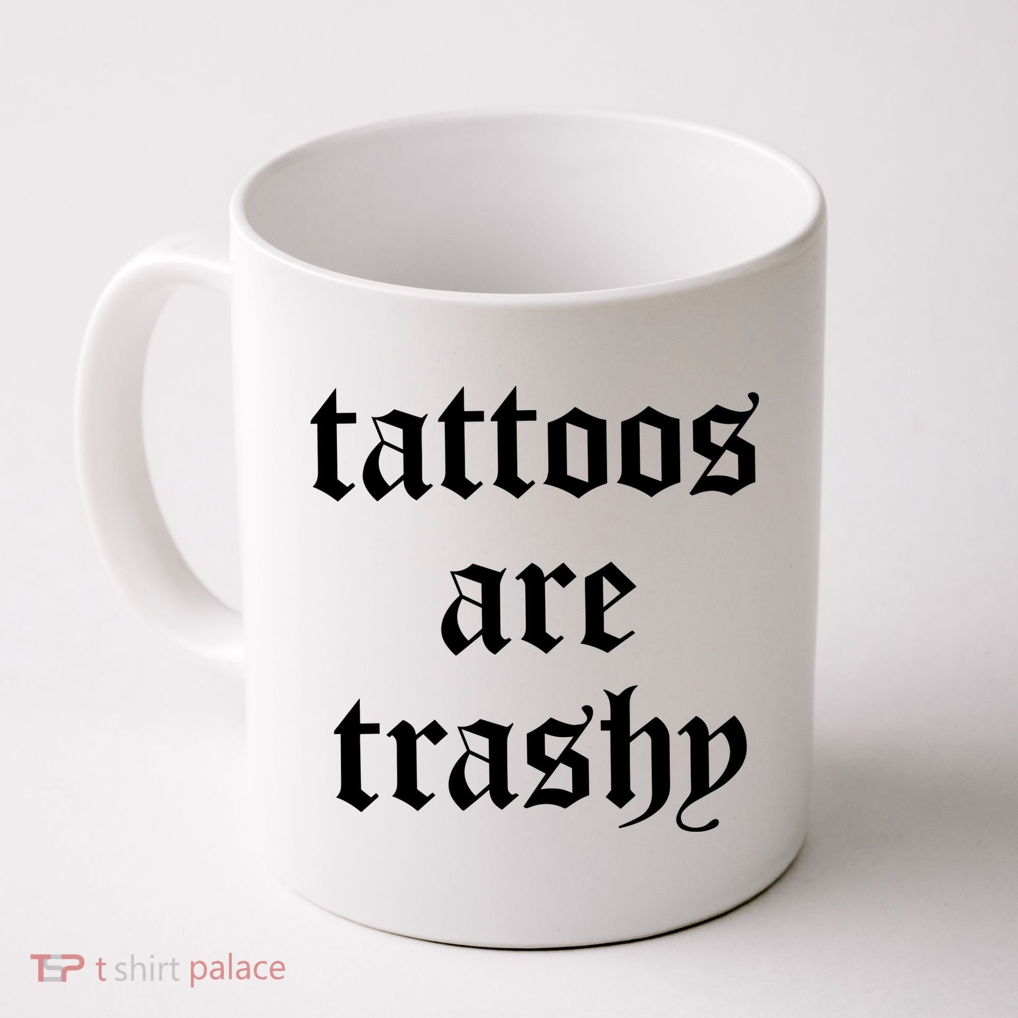 Tattoos Are Trashy Coffee Mug