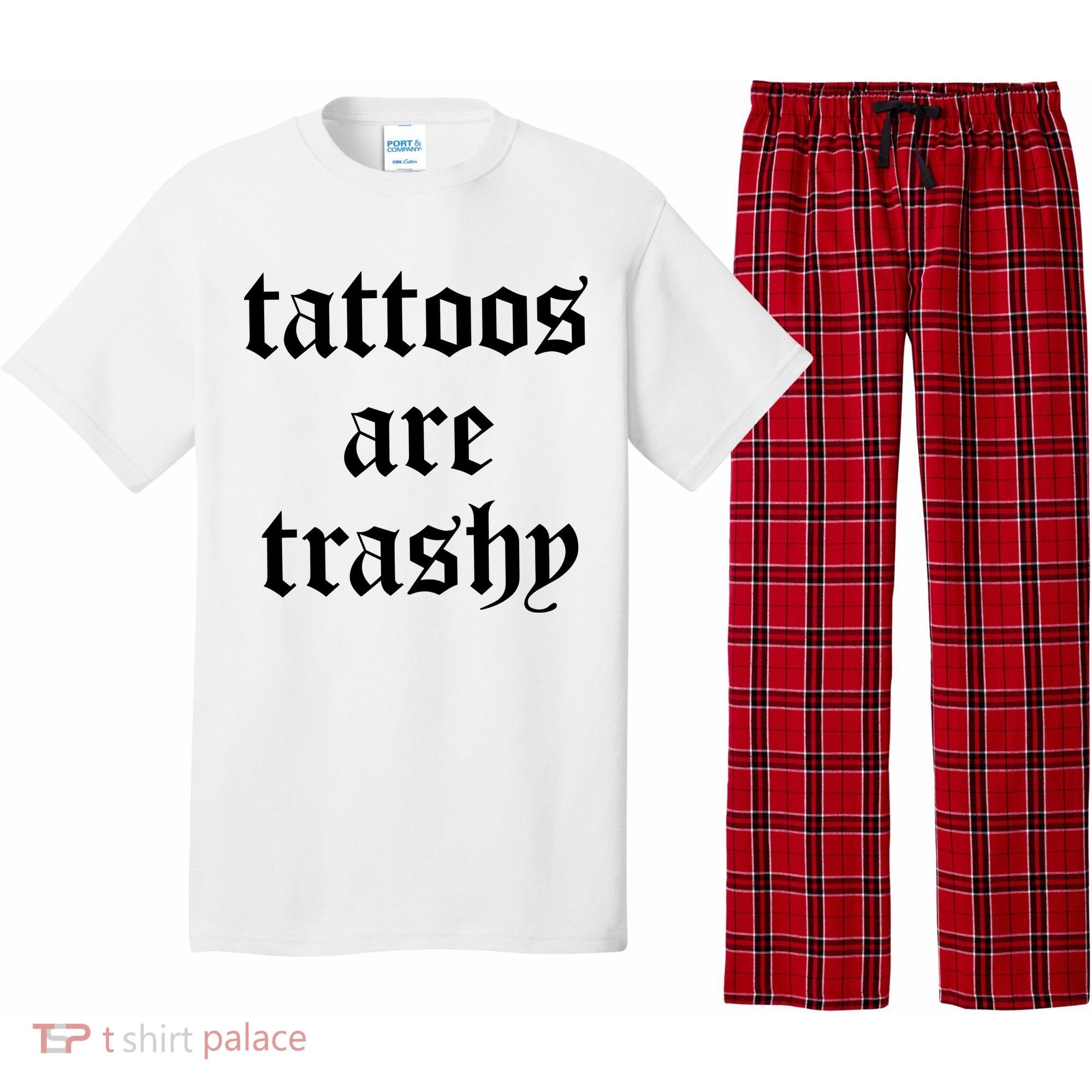 Tattoos Are Trashy Pajama Set
