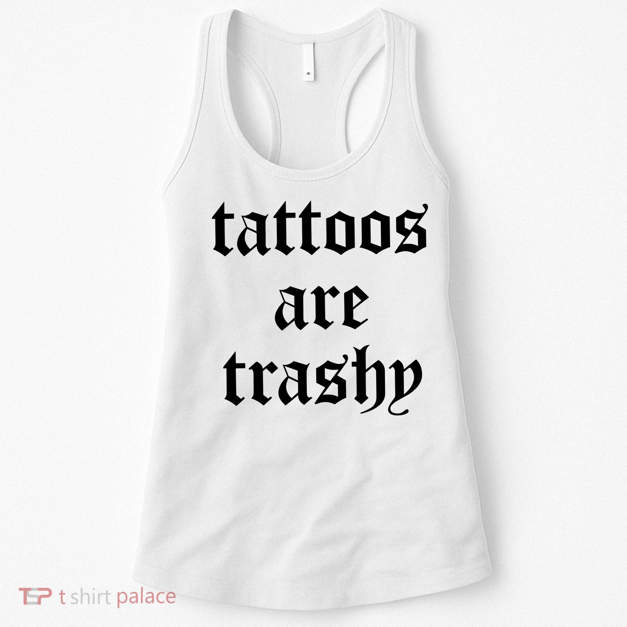 Tattoos Are Trashy Women's Tank Top