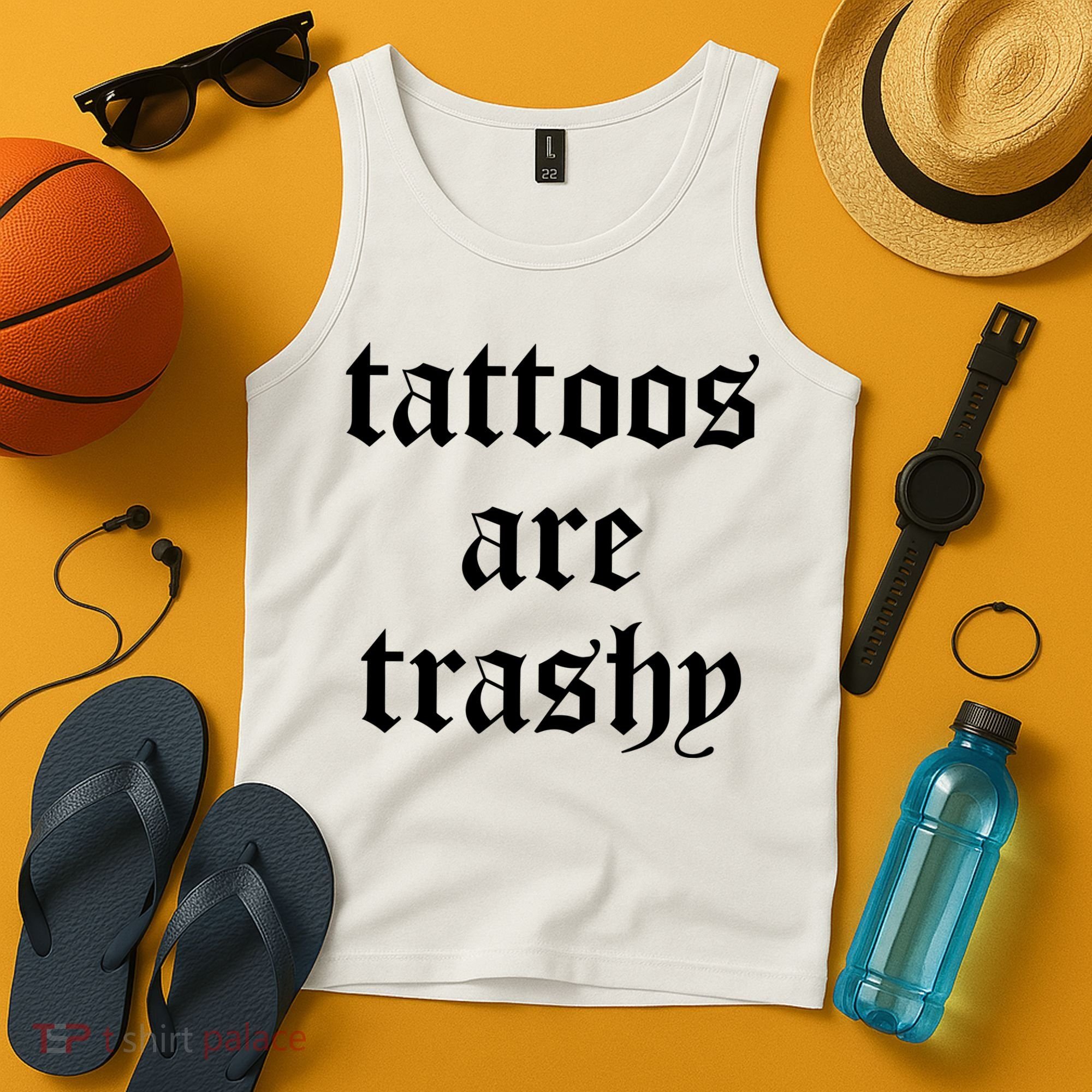 Tattoos Are Trashy Tank Top