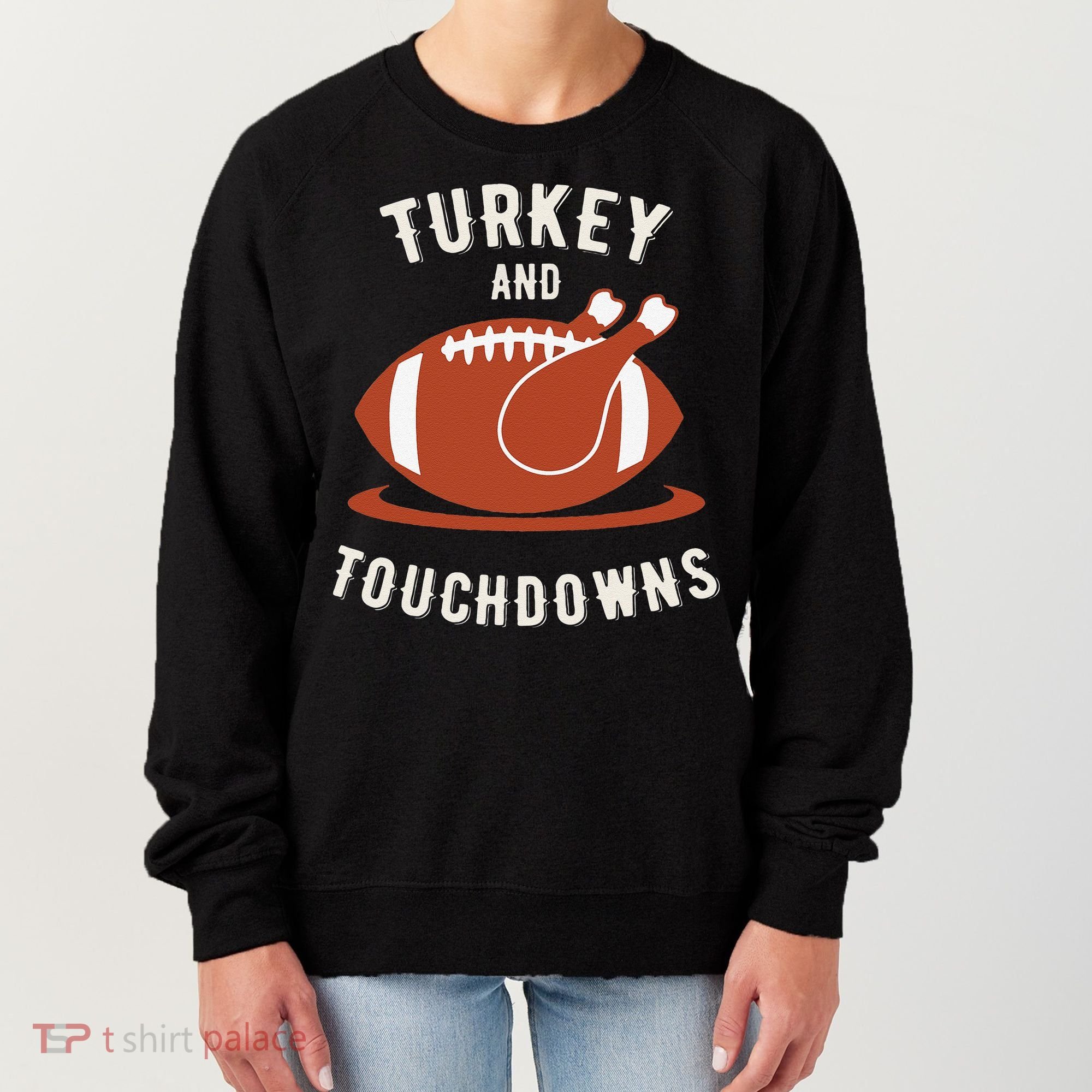 Turkey And Touchdowns Funny Thanksgiving Women's Sweatshirt