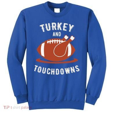 Turkey And Touchdowns Funny Thanksgiving Sweatshirt