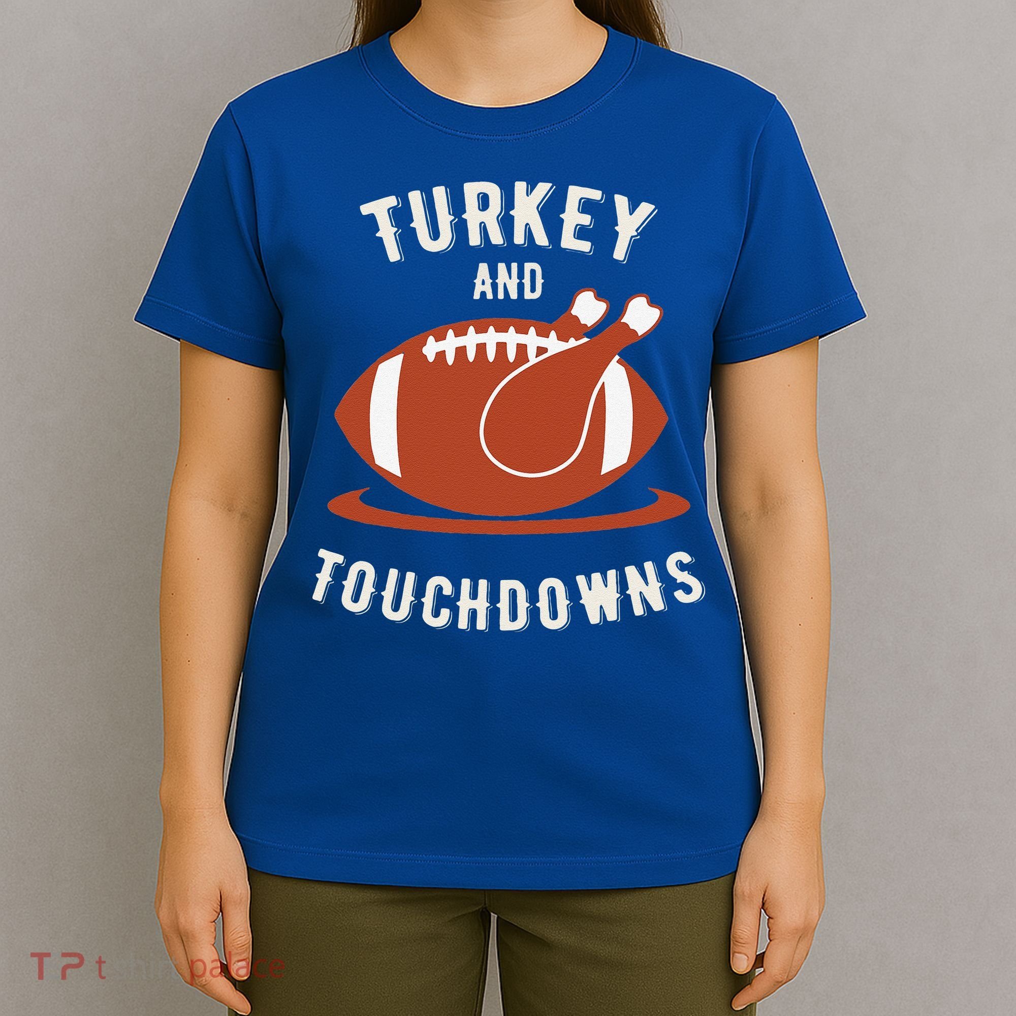 Turkey And Touchdowns Funny Thanksgiving T-Shirt