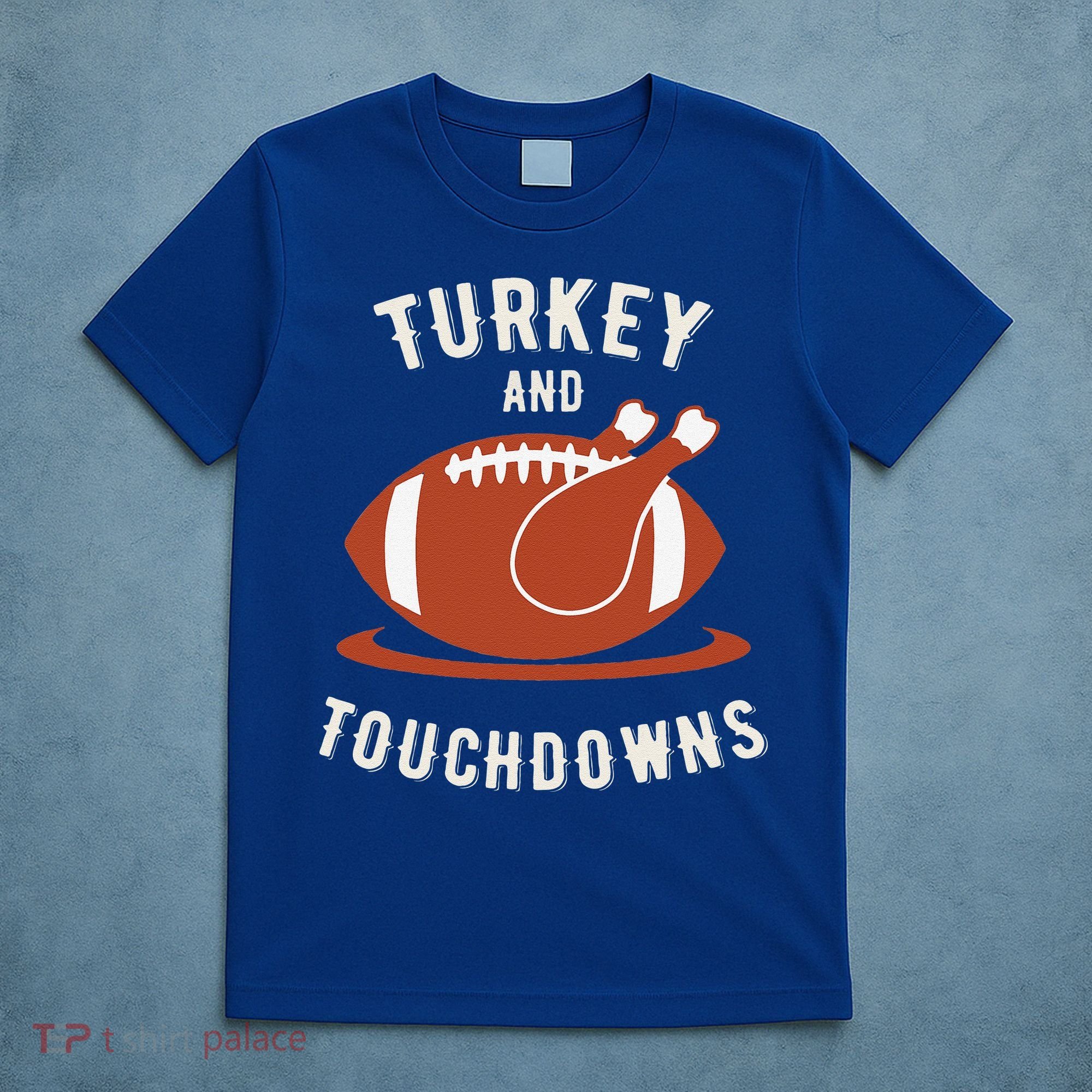 Turkey And Touchdowns Funny Thanksgiving T-Shirt