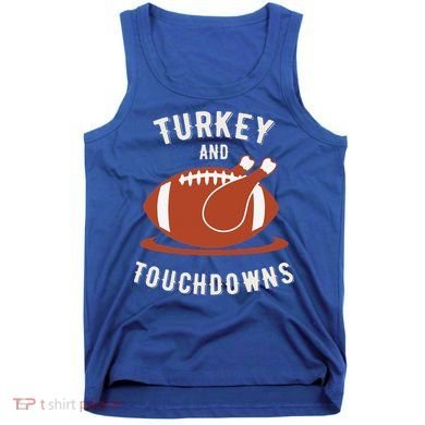 Turkey And Touchdowns Funny Thanksgiving Tank Top