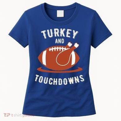 Turkey And Touchdowns Funny Thanksgiving Women's T-Shirt