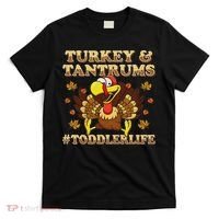 Turkey And Tantrums Life Funny Thanksgiving T-Shirt thumb 0