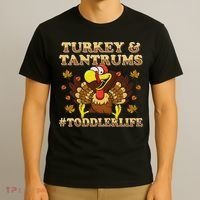 Turkey And Tantrums Life Funny Thanksgiving T-Shirt thumb 3