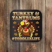 Turkey And Tantrums Life Funny Thanksgiving Coaster thumb 0
