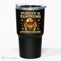 Turkey And Tantrums Life Funny Thanksgiving Tumbler thumb 0