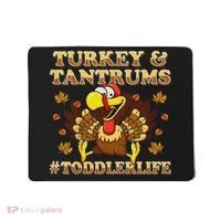 Turkey And Tantrums Life Funny Thanksgiving Mousepad thumb 0