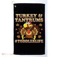 Turkey And Tantrums Life Funny Thanksgiving Golf Towel thumb 0