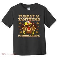 Turkey And Tantrums Life Funny Thanksgiving Toddler T-Shirt thumb 0