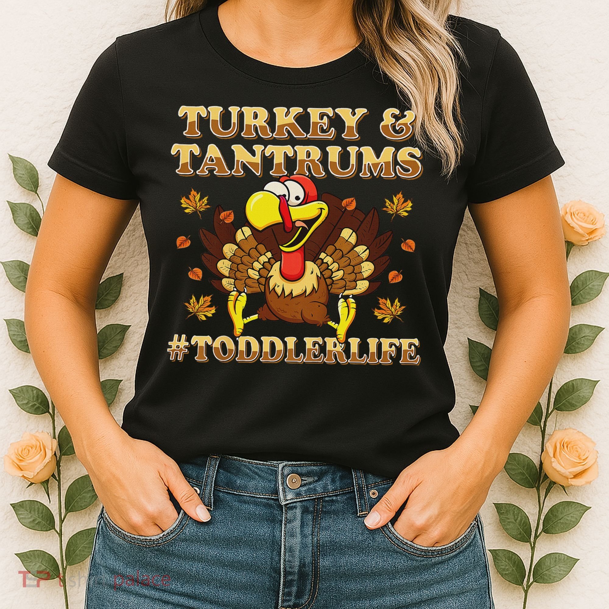 Turkey And Tantrums Life Funny Thanksgiving Women's T-Shirt