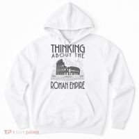 Thinking About The Roman Empire Funny Rome Meme Dad Joke Hoodie thumb 0