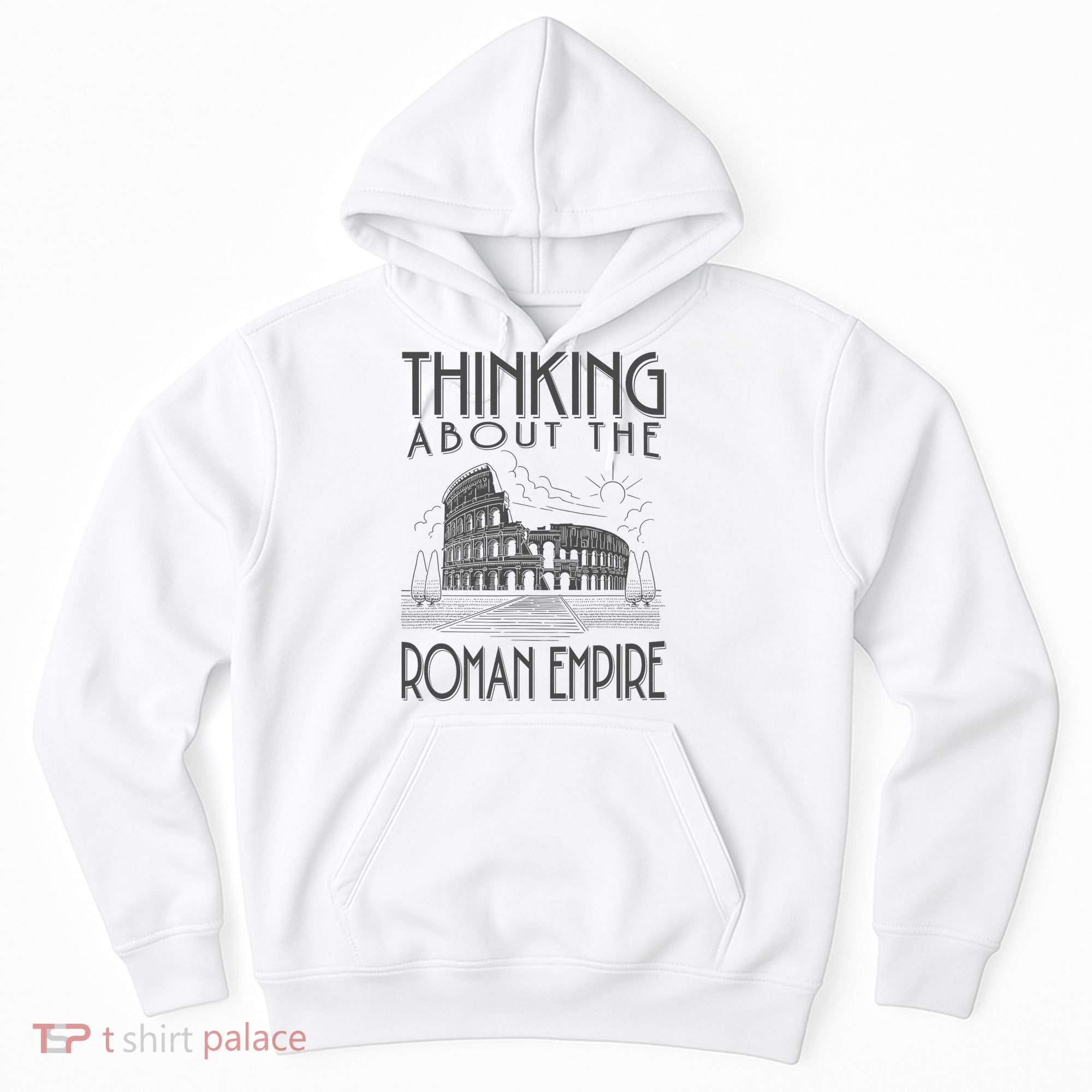 Thinking About The Roman Empire Funny Rome Meme Dad Joke Hoodie