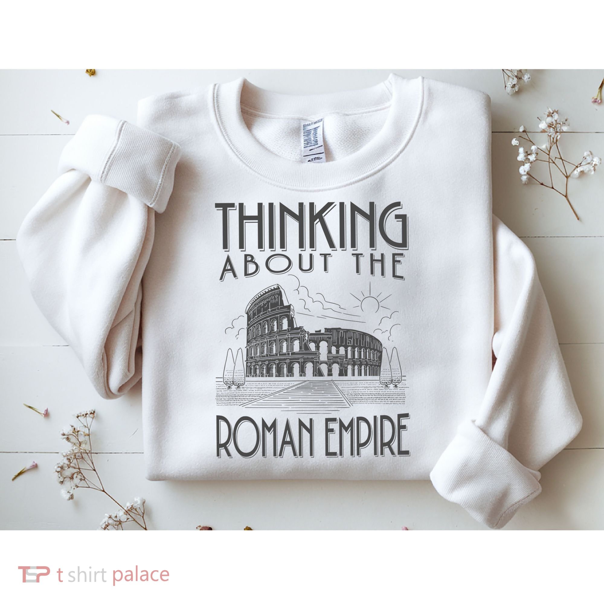 Thinking About The Roman Empire Funny Rome Meme Dad Joke Sweatshirt