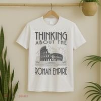 Thinking About The Roman Empire Funny Rome Meme Dad Joke T-Shirt thumb 2