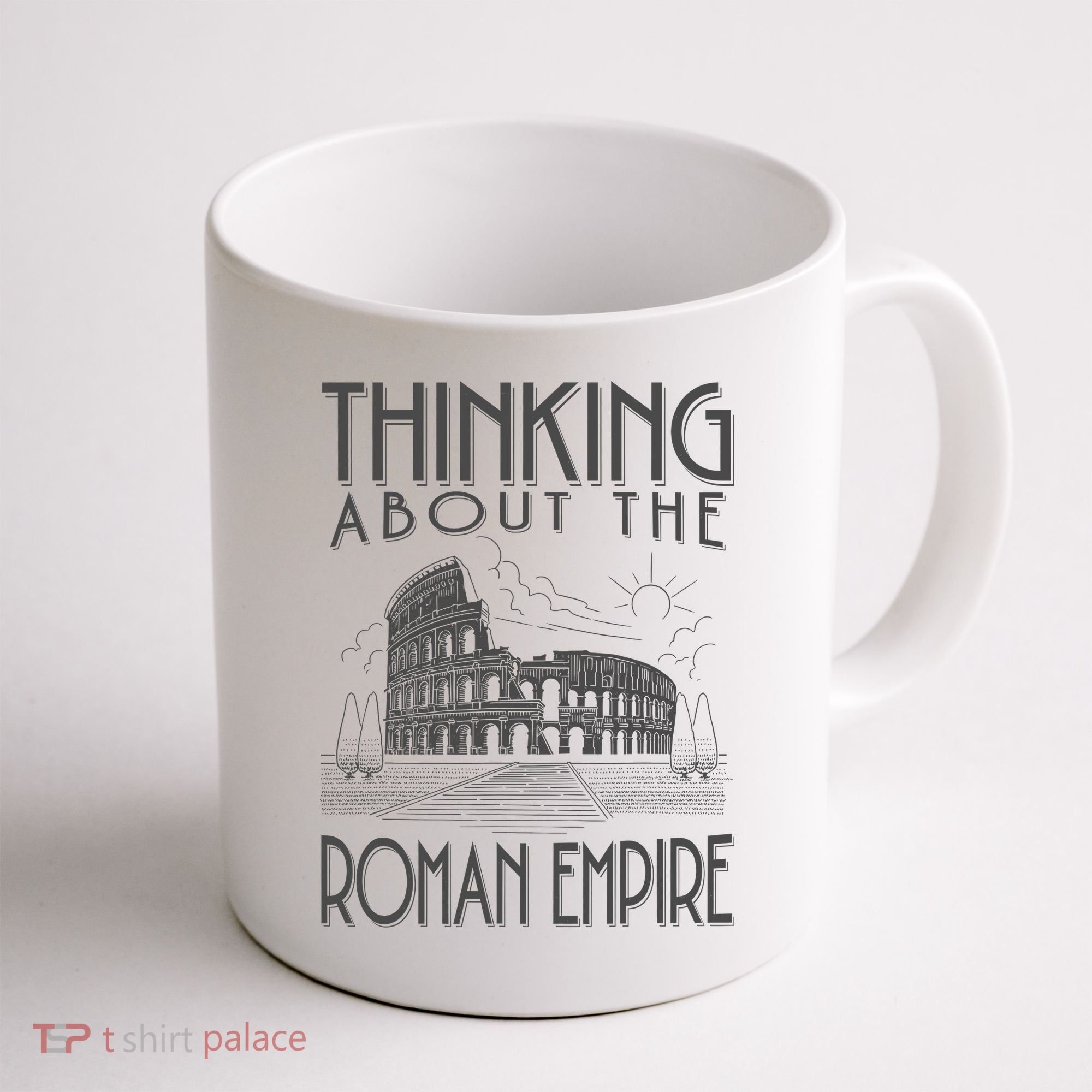 Thinking About The Roman Empire Funny Rome Meme Dad Joke Coffee Mug